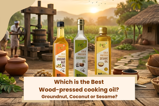 Which is the Best Wood Pressed Cooking Oil? Groundnut, Coconut or Sesame?